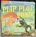 Plip-Plop Pond! - Indestructible Kids Books
