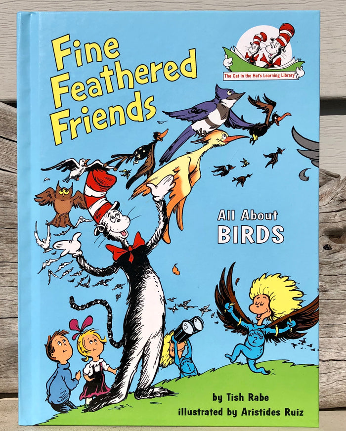 Fine Feathered Friends - All About Birds. The Cat in the Hat's Learning Library