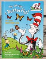 My, Oh My - a Butterfly! All About Butterflies. The Cat in the Hat's Learning Library