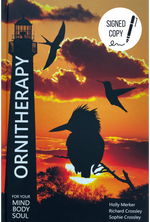 Ornitherapy *SIGNED COPY* - by Holly Merker, Richard Crossley, and Sophie Crossley