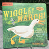 Wiggle! March! - Indestructible Kids Books
